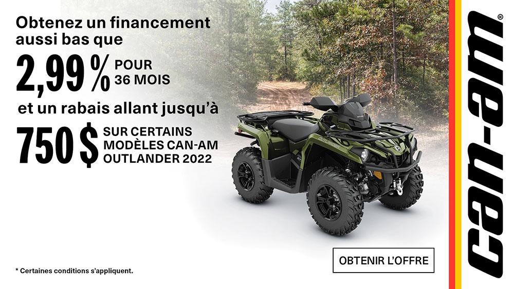 Financement à partir de 2,99 % sur 36 mois ou remise jusqu’à 750 $ sur certains modèles Can-Am Outlander 2023.