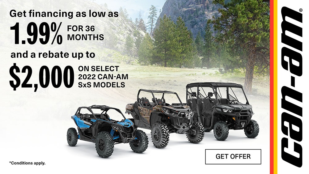 Financing as low as 1.99% for 36-months and a rebate up to $2,000 on select 2022 Can-Am SSV models.