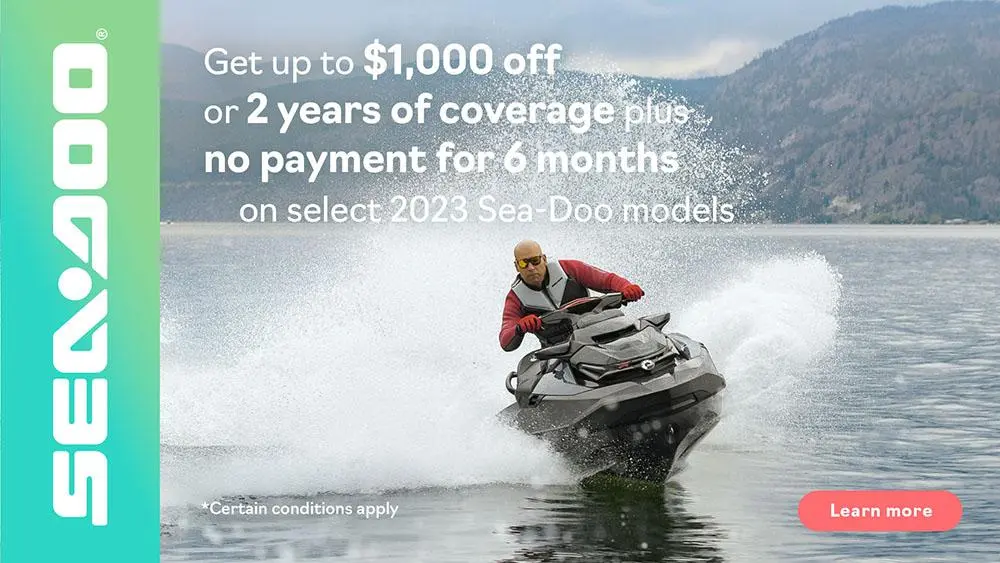 Get a $1,000 rebate or 2 years of coverage plus no payment for 6 months on select 2023 Sea-Doo personal watercraft models