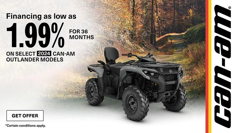 Financing as low as 1.99% for 36-months on select 2024 Can-Am Outlander models