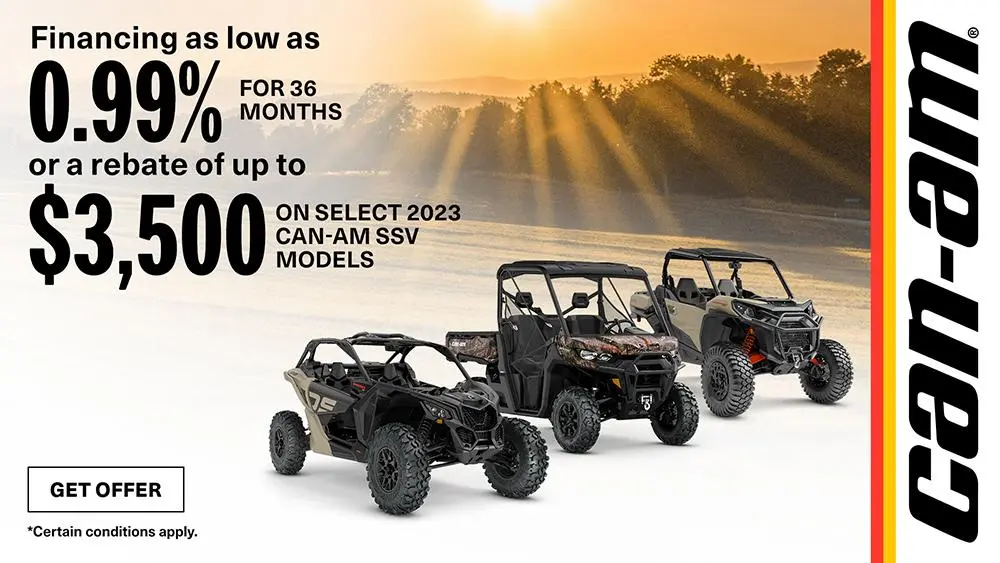 Get financing as low as 0.99% for 36 months OR up to $3,500 rebate on select 2023 Can-Am SSV models