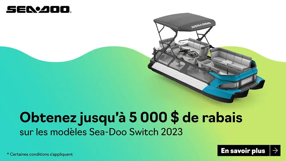 Obtenez rabais jusqu’à de 5 000 $ à l’achat d’un Sea-Doo Switch 2023 sélectionnées