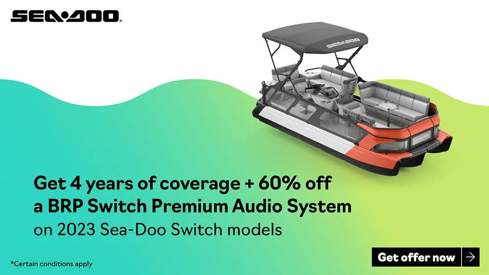 Get 4 years of coverage and 60% off a BRP Switch Premium Audio System on 2023 Sea-Doo Switch models