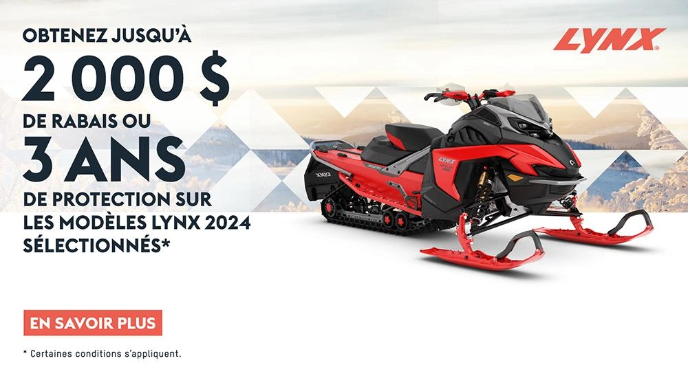 Obtenez jusqu'a 2 000 $ de rabais ou 3 ans de protection sur les modèles Lynx 2024 sélectionnées