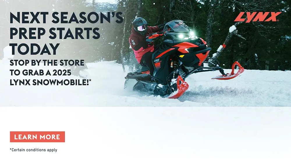 Get no payment for 6 months on all 2025 Ski-Doo and Lynx models