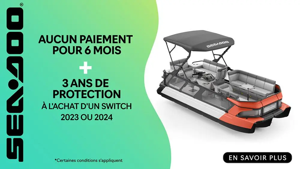 Obtenez aucun paiement pour 6 mois et 3 ans de protection à l’achat d’un Sea-Doo Switch 2024-2023