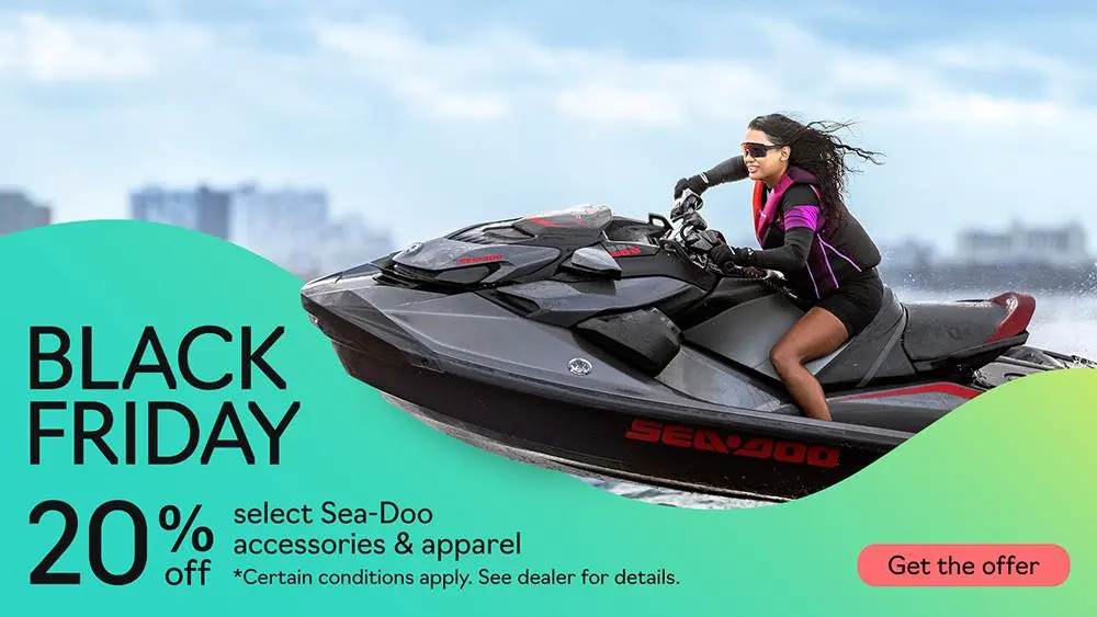 Black Friday 20% off select Sea-Doo accessories & apparel