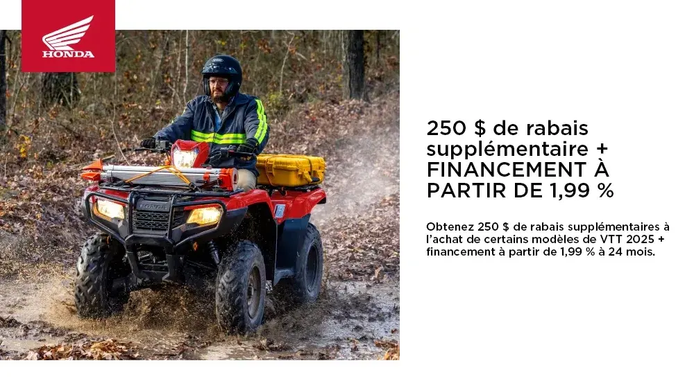 HONDA – VTT 202 – 250 $ de rabais supplémentaire + FINANCEMENT À PARTIR DE 1,99 %