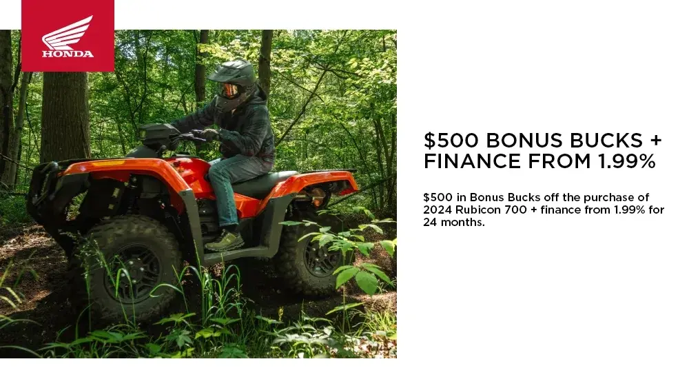 HONDA –  2024 Rubicon 700 – $500 BONUS BUCKS + FINANCE FROM 1.99%