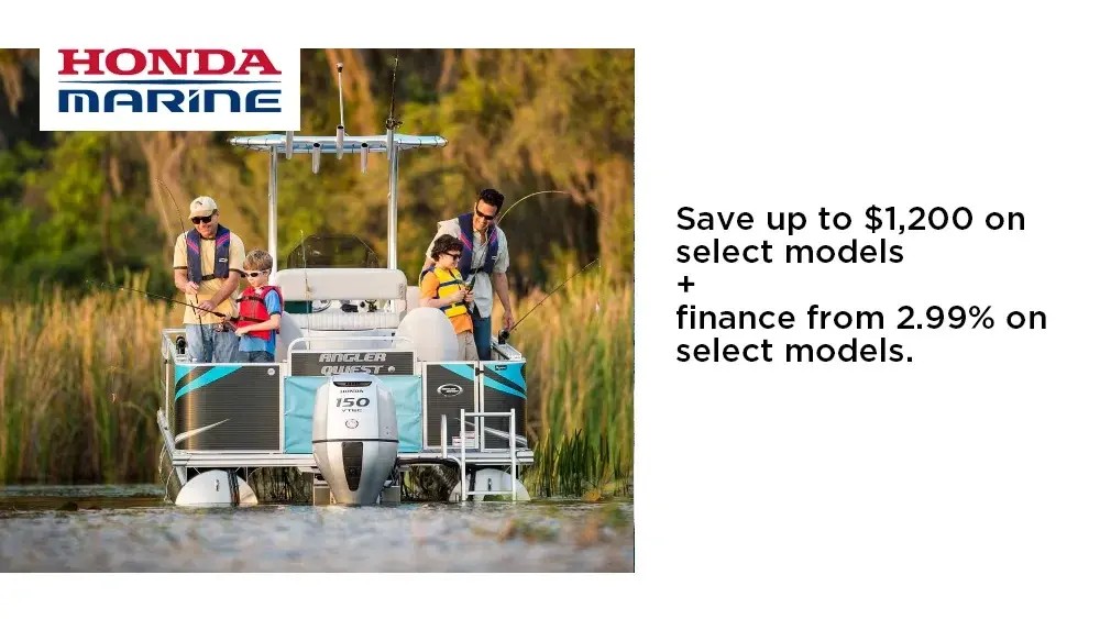 HONDA – Large Outboards – Save up to $1,200 on select models + finance from 2.99% on select models.