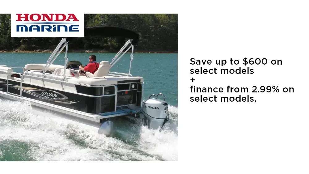 HONDA – Mid-Range Outboards – Save up to $600 on select models + finance from 2.99% on select models.