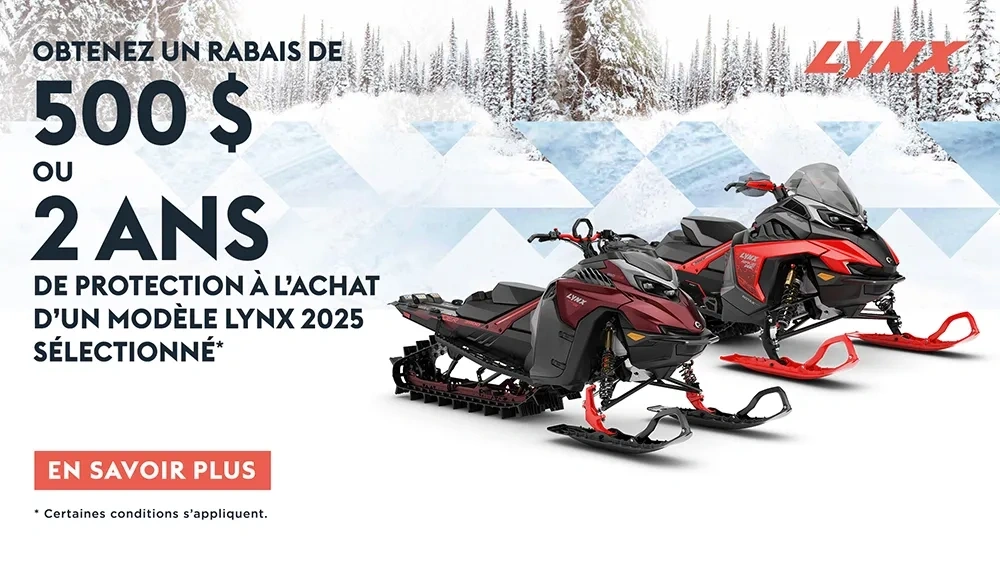 Obtenez un rabais de 500 $ ou 2 ans de protection à l'achat d'un modèle Lynx 2025 sélectionné alt