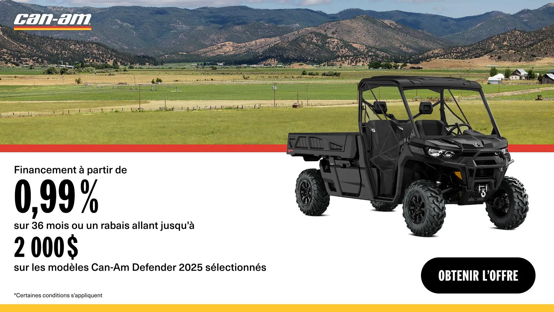 Financement à partir de 0,99 % sur 36 mois ou un rabais allant jusqu’à 2 000 $ sur les modèles Can-Am Defender 2025 sélectionnés