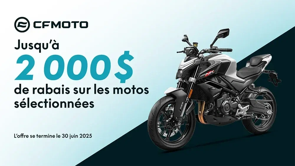CFMOTO - Jusqu'à 2 000$ de rabais sur les motos sélectionnés alt