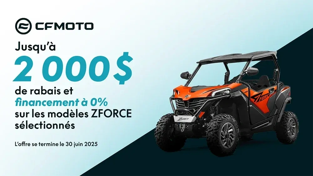 CFMOTO - Jusqu'à 2 000$ de rabais et financement à 0% sur les modèles ZFORCE sélectionnés alt