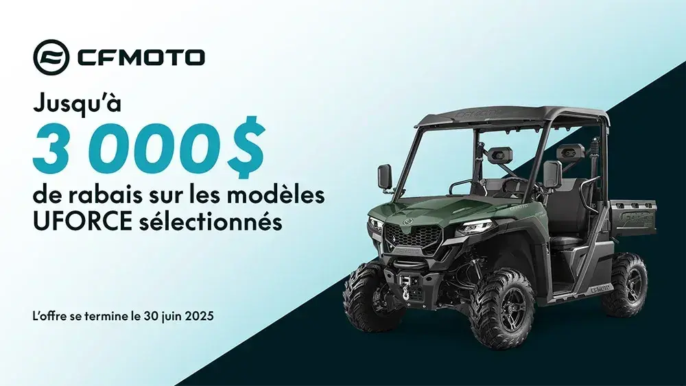 CFMOTO - Jusqu'à 3 000$ de rabais sur les modèles UFORCE sélectionnés
