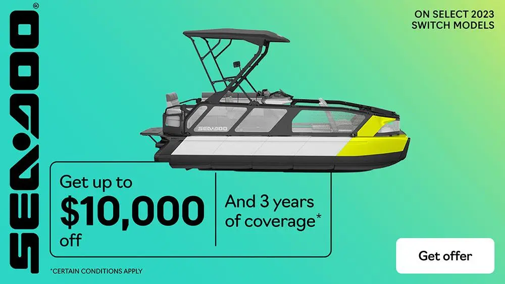 Rebates up to $10,000 and 3 years of coverage on select 2023 Sea-Doo Switch models