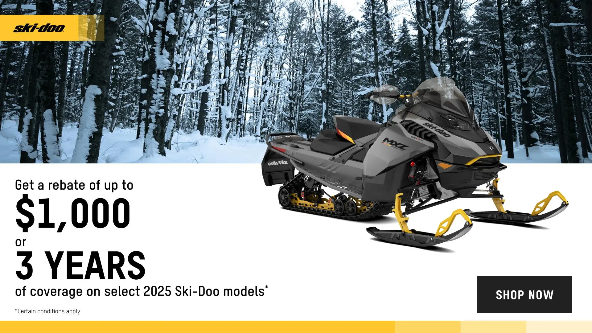 Get a $1,000 rebate or 3 years of coverage or financing starting at 1.99% for 36 months on select 2025 Ski-Doo and Lynx models (trail)