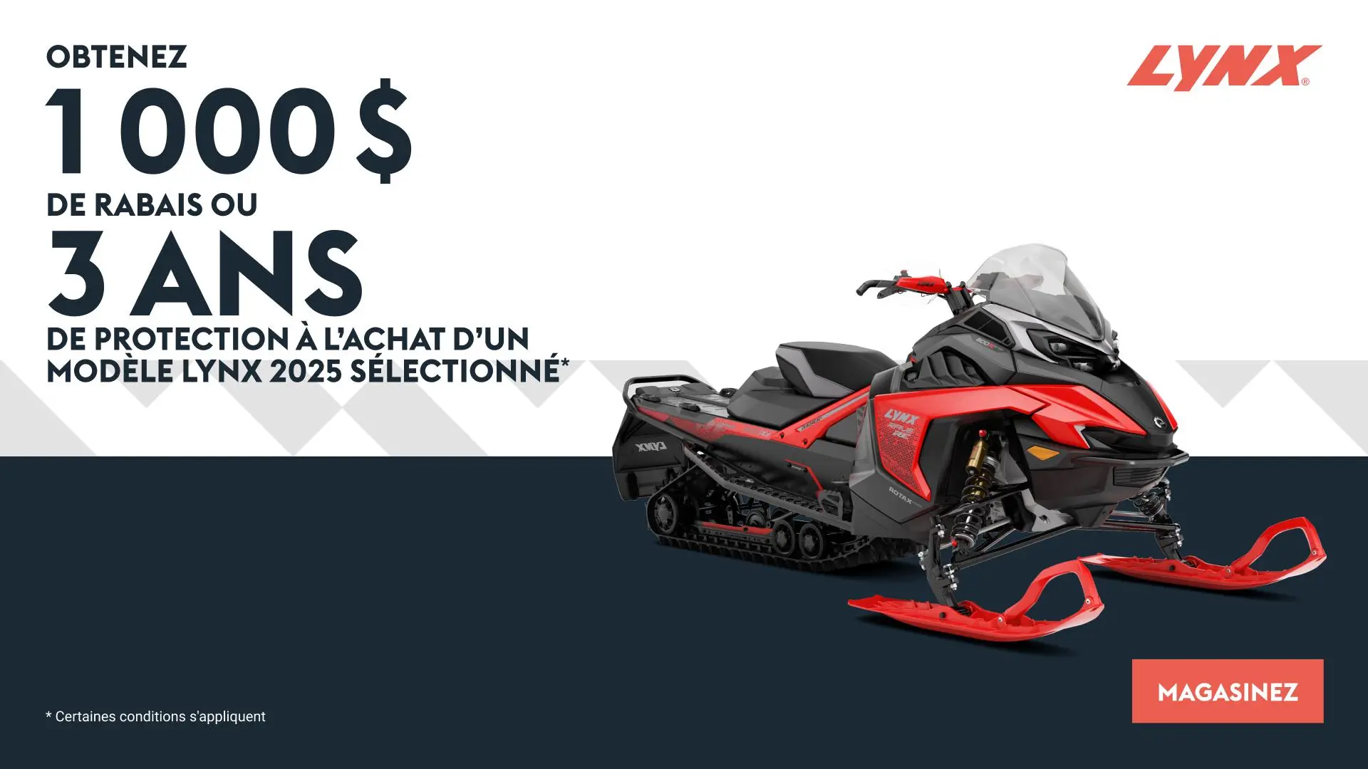 Obtenez un rabais de 1 000 $ ou 3 ans de protection ou du financement promotionnel à partir de 1,99 % pour 36 mois à l'achat d'un modèle Ski-Doo ou Lynx 2025 sélectionné (trail)