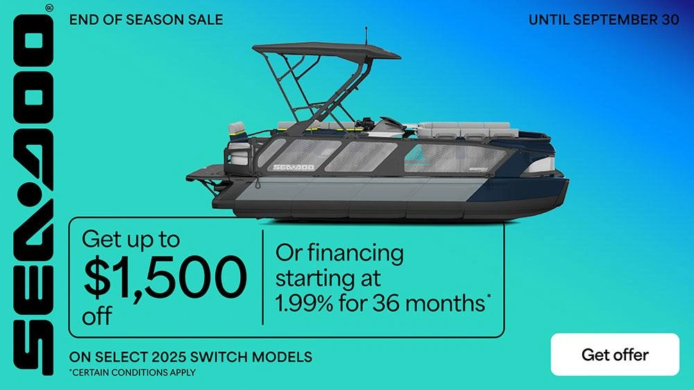 Rebates up to $1,500 or financing starting at 1.99% or 36 months on select 2025 Sea-Doo Switch models alt