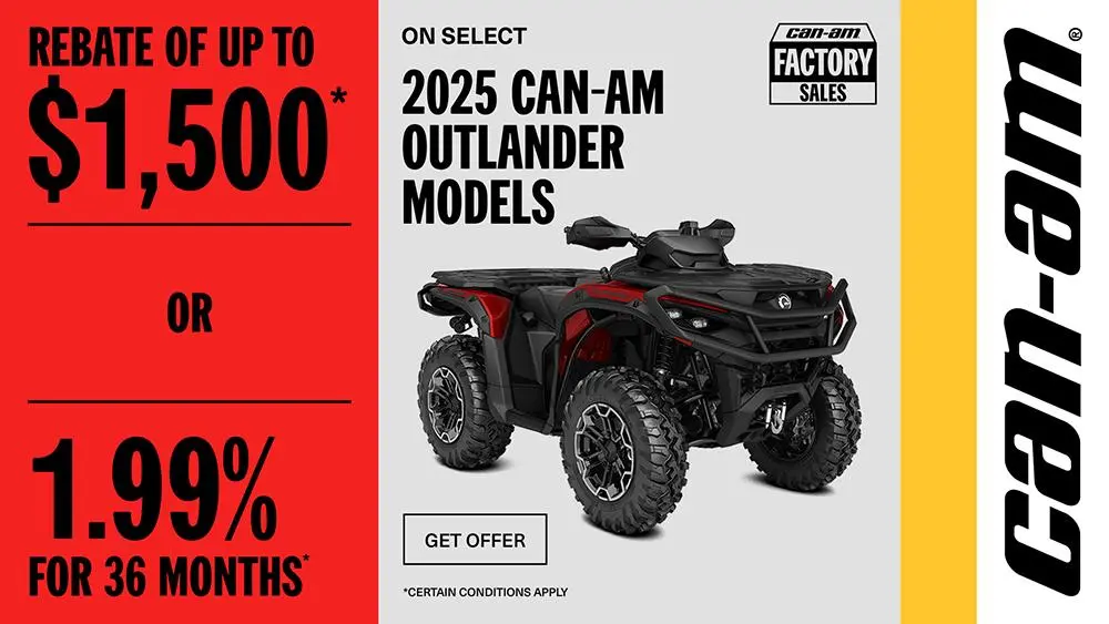Rebate of up to $1500 or 1.99% for 36 months on select 2025 Can-Am Outlander models