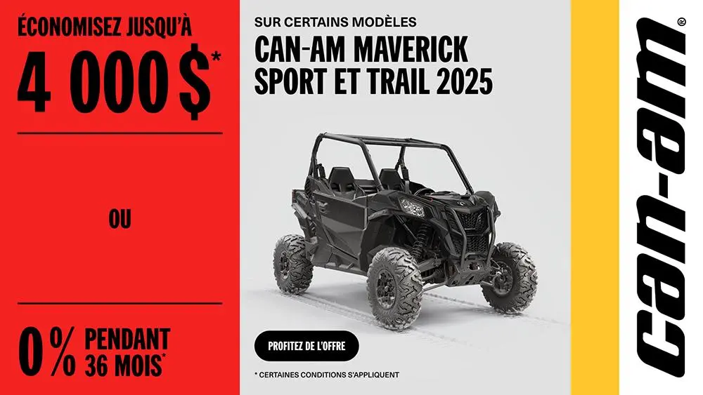 Rabais jusqu'à 4 000 $ ou 0 % pendant 36 mois sur certains modèles Can-Am Maverick Trail & Sport 2025