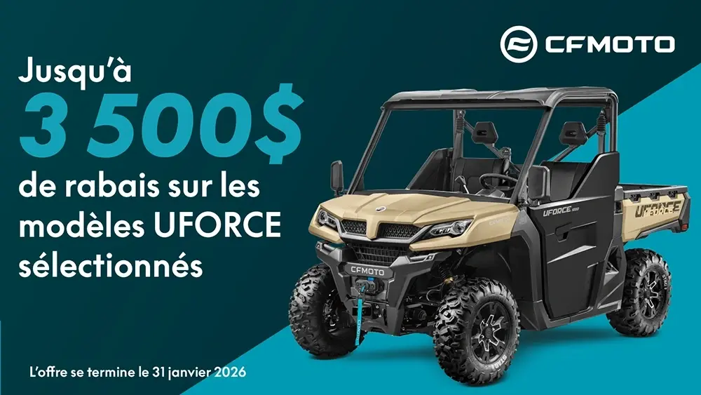 Obtenez jusqu’à 3 500$ de rabais sur nos modèles UFORCE sélectionnés