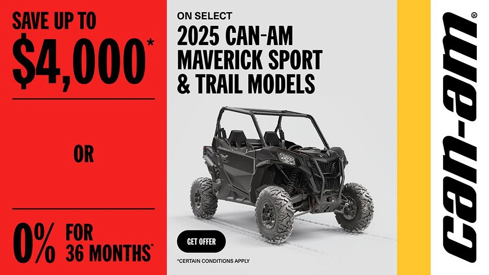 Rebate of up to $4,000 or 0% for 36 months on select 2025 Can-Am Maverick Trail & Sport models alt