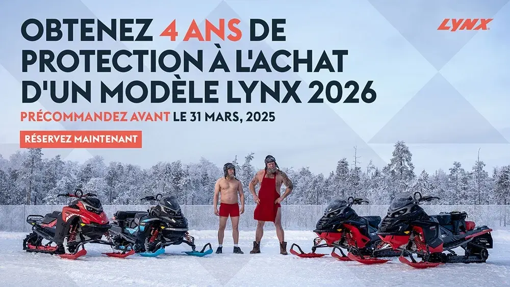 Obtenez 4 ans de protection et la garantie de la meilleure offre de l’année sur les modèles Lynx 2026.