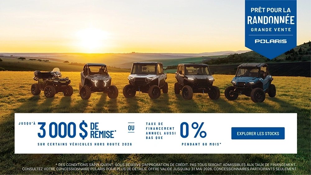 Les UTV et les VTT Polaris sont en promotion : jusqu'à 3 000 $ de réduction sur une sélection de véhicules tout-terrain 2026. Financement à partir de 0 % sur 60 mois. alt