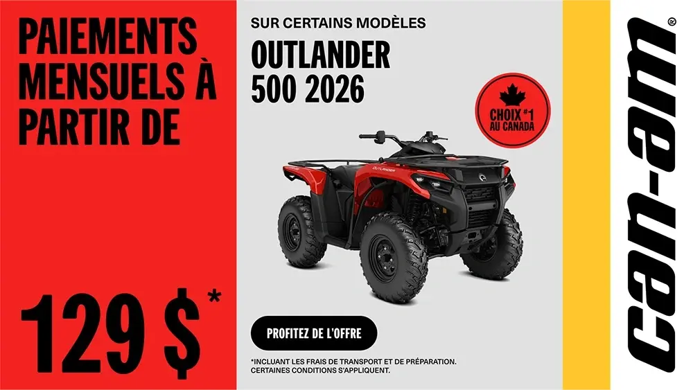 Paiement mensuel à partir de 129 $ sur certains modèles Can-Am Outlander 500 2026