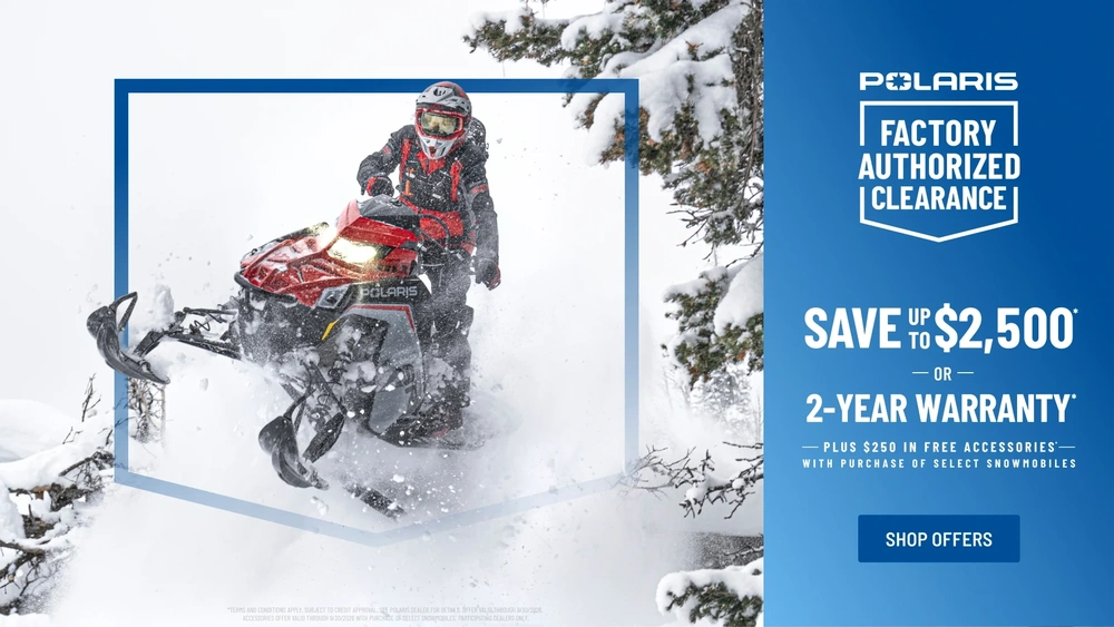 Polaris Snowmobiles is offering up to $2,500 off OR a 2-year warranty on select snowmobiles for Factory Authorized Clearance. alt