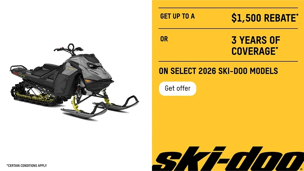 Get up to a $1,500 rebate or 3 years of coverage on select 2026 Ski-Doo models (DeepSnow) alt
