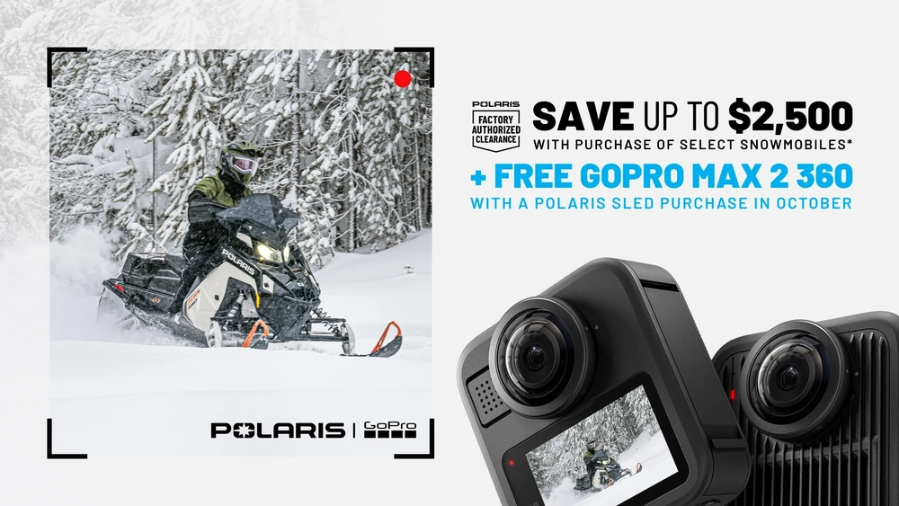 Polaris Snowmobiles is offering up to $2,500 off PLUS a Free GoPro Max 2 360 camera when you purchase select snowmobiles during October only.