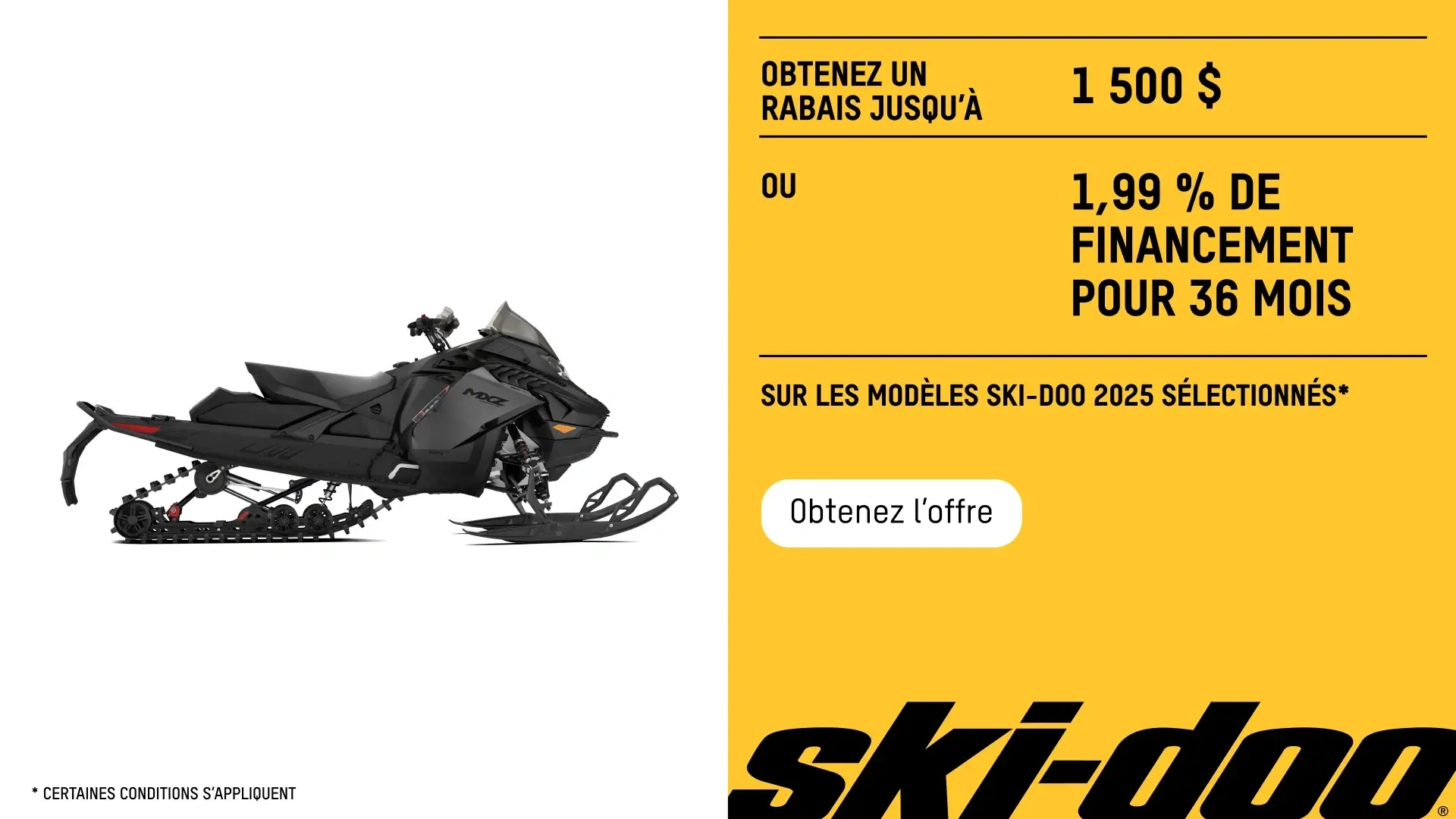 Obtenez jusqu'à 1 500 $ de rabais ou 1,99% de financement pour 36 mois sur les modèles Ski-Doo 2025 sélectionnés (Trail)