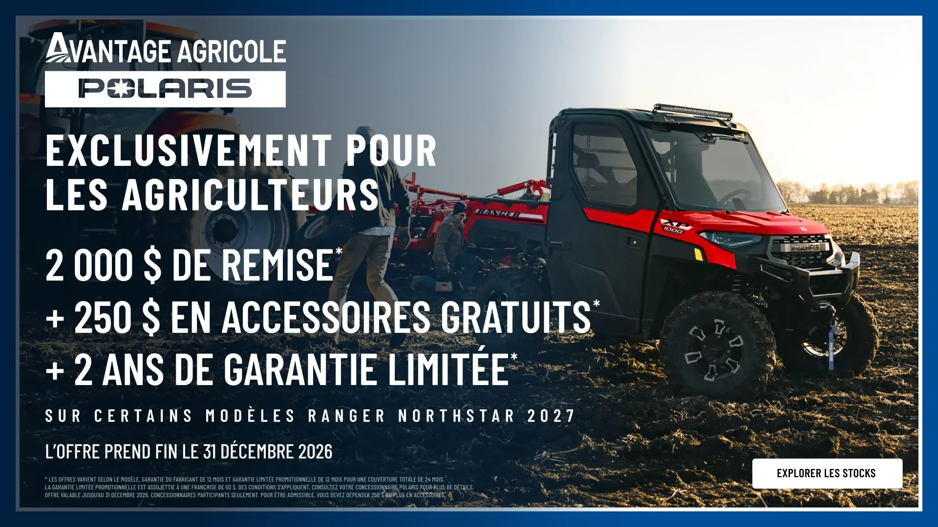 Jusqu'à 1 000 $ de réduction plus 250 $ d'accessoires gratuits plus une garantie de 2 ans sur certains modèles RANGER NorthStar 2027 La remise est cumulable avec d'autres offres
