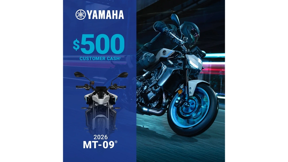 LET'S RIDE MT-09 - UP TO $500 CUSTOMER CASH