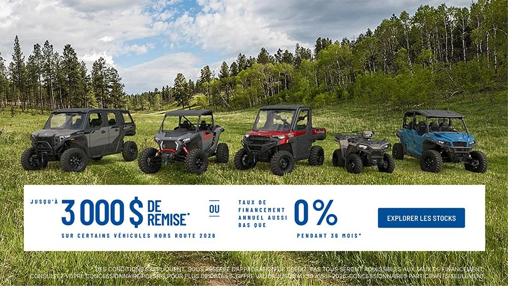 UTV et VTT Polaris en promotion avec jusqu'à 3 000 $ de rabais sur certains véhicules tout-terrain 2026 Financement à partir de 0 % pour 60 mois. alt