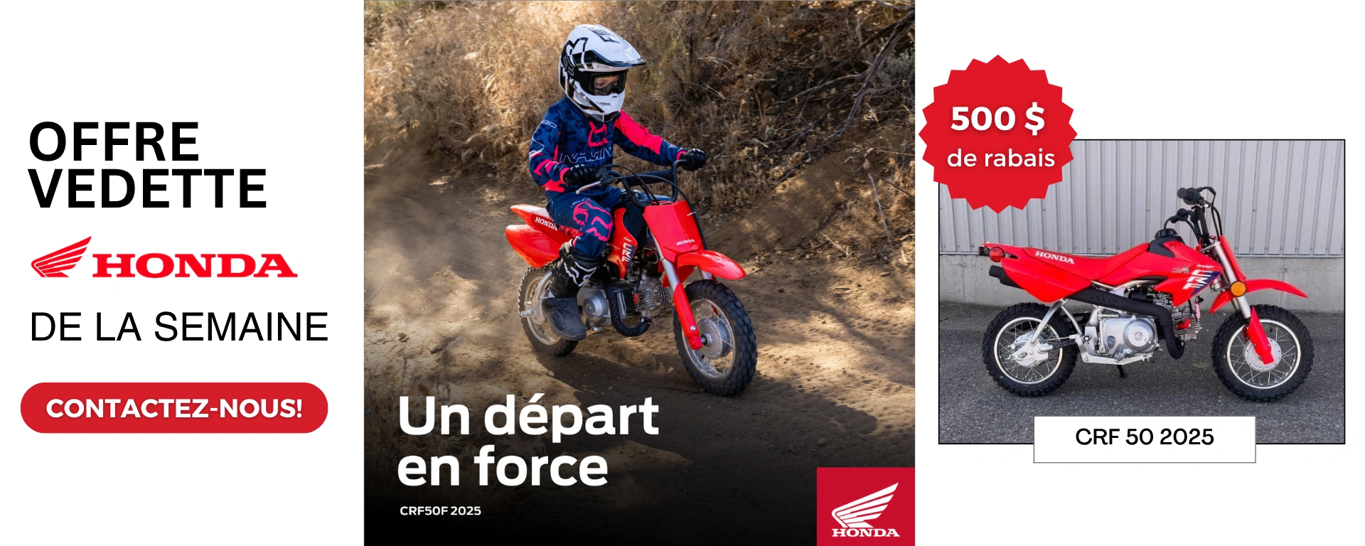 500$ de rabais sur nos CRF50 2025 Honda! alt