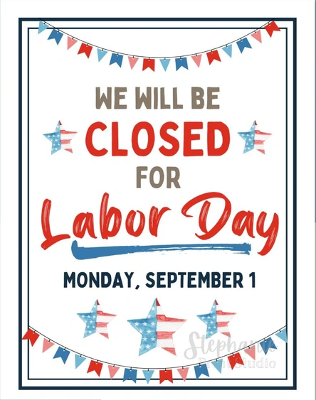CLOSED FOR LABOR DAY, 9/1/2025 alt