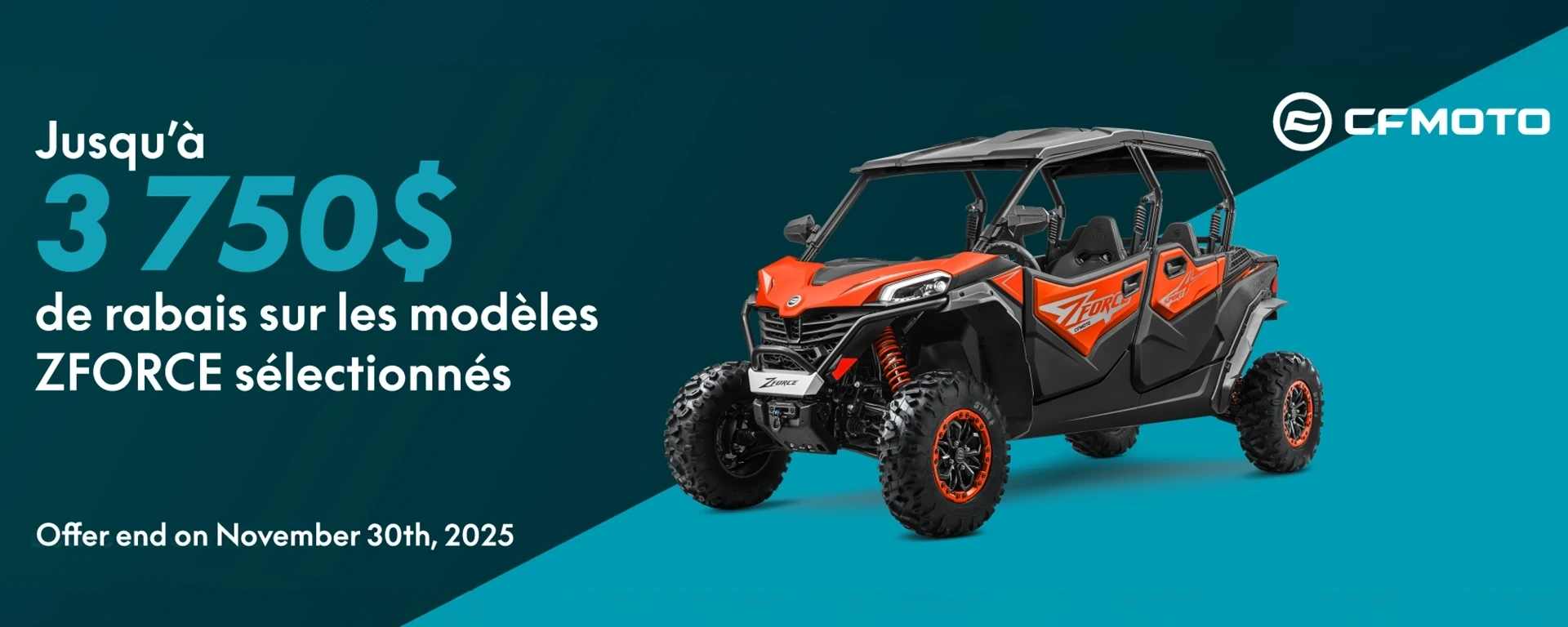 Jusqu'à 3 750 $ de rabais sur les modèles ZFORCE sélectionnés alt