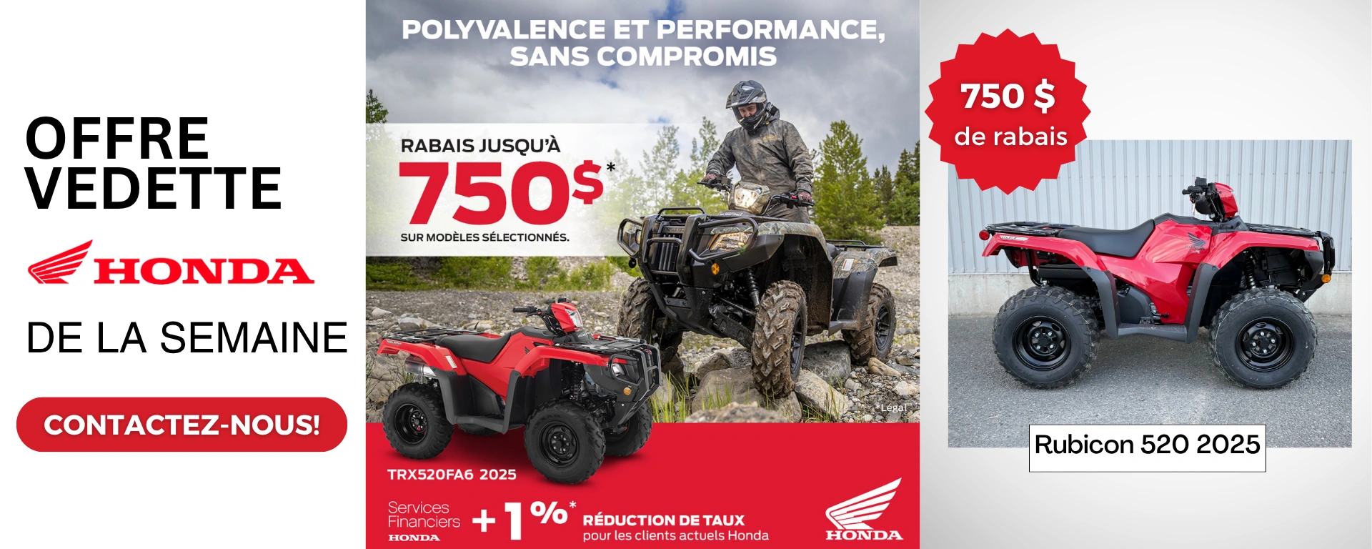 750$ de rabais sur plusieurs VTT Honda 2025 sélectionnés chez RM Motosport! alt