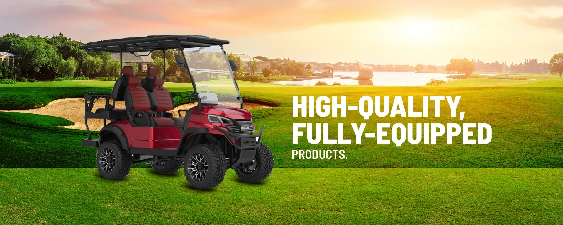 High-quality, fully-equipped products. alt