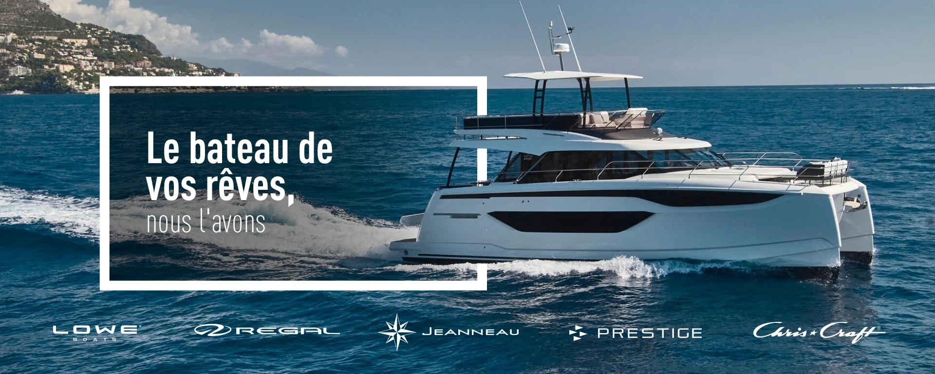 Le bateau de vos rêves, nous l'avons ! alt