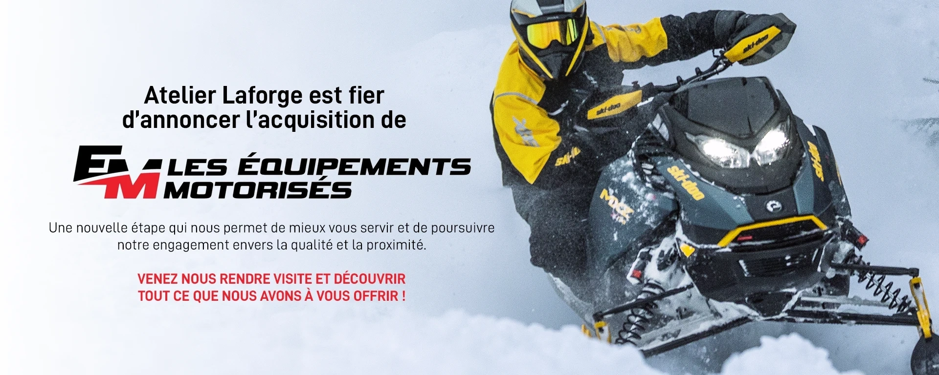 Atelier Laforge est fier d’annoncer l’acquisition de Les Équipements Motorisée alt