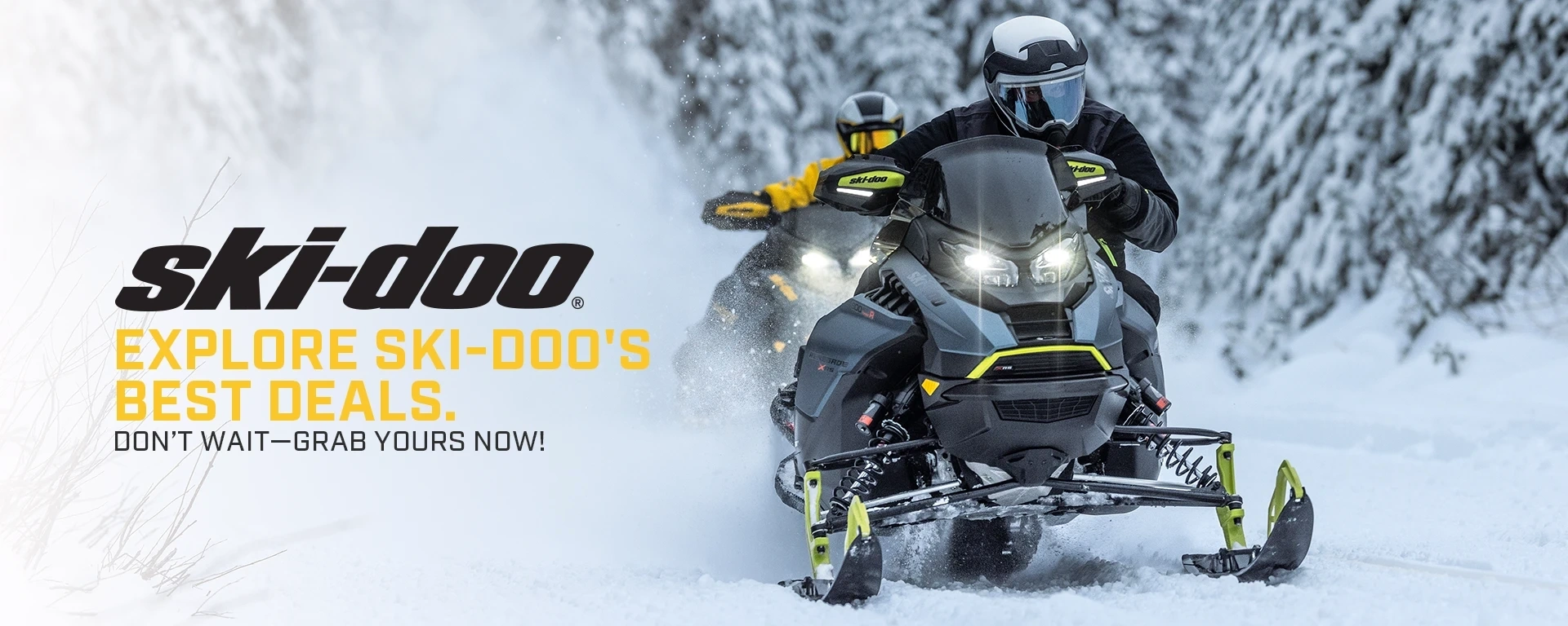 Explore Ski-Doo's best deals. Don’t wait grab yours now! alt