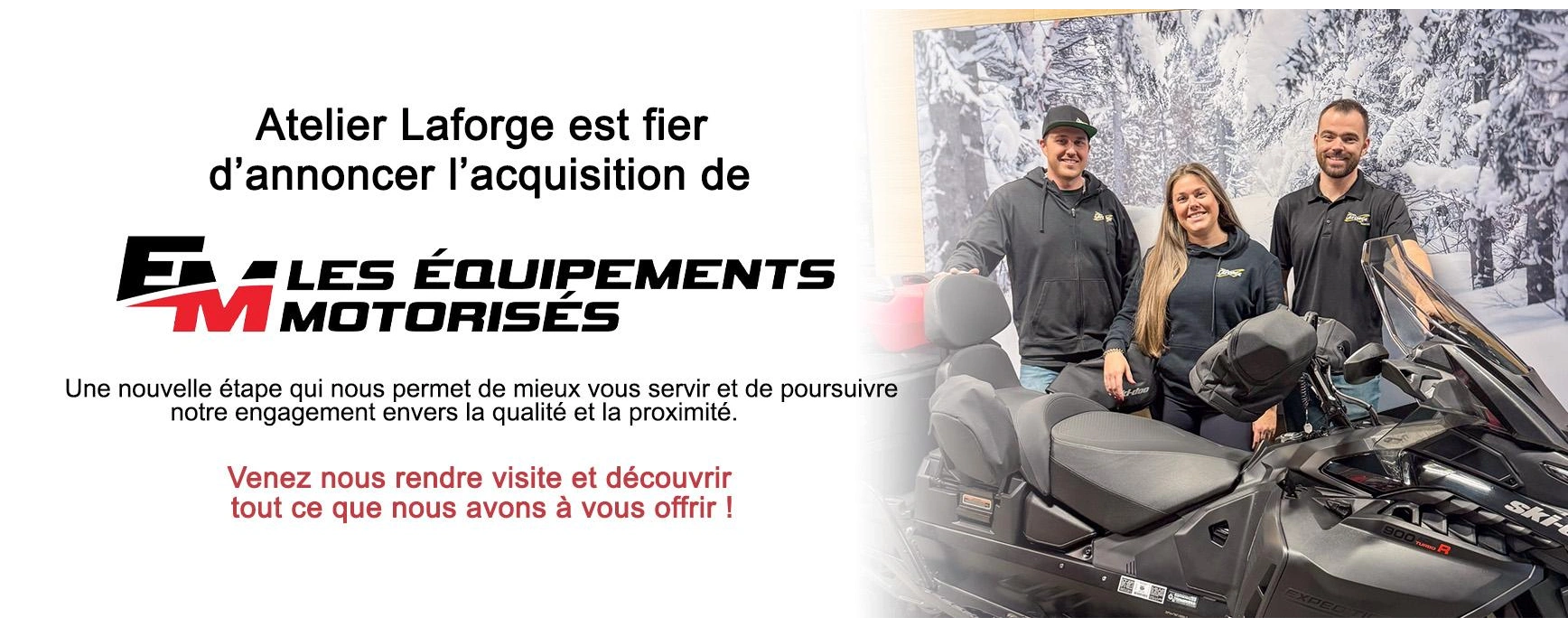 Atelier Laforge est fier d’annoncer l’acquisition de Les Équipements Motorisée alt