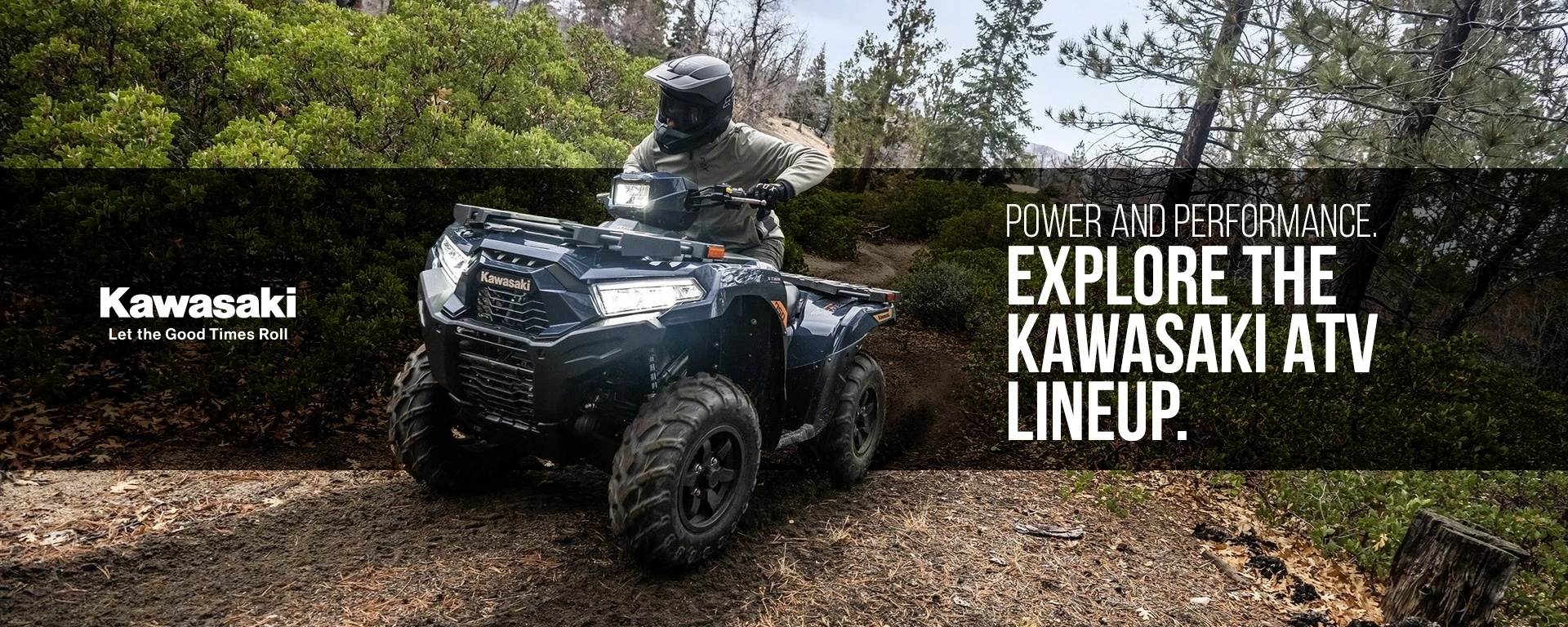 Power and performance.Explore the Kawasaki ATV lineup. alt