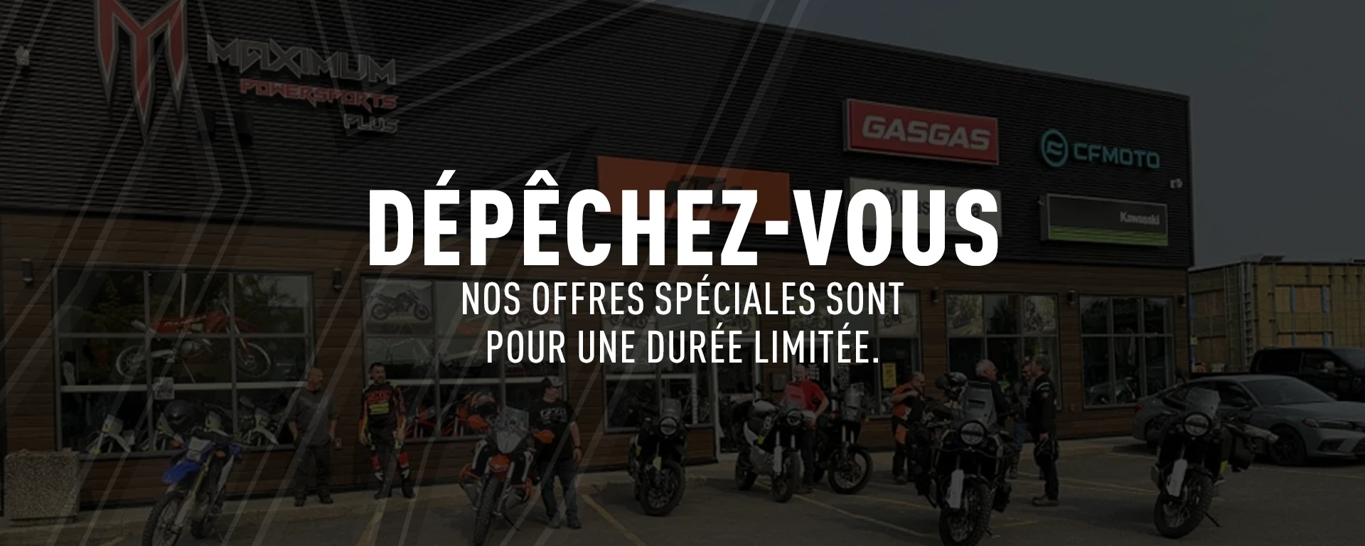 Dépêchez-vous ! Nos offres spéciales sont pour une durée limitée. alt