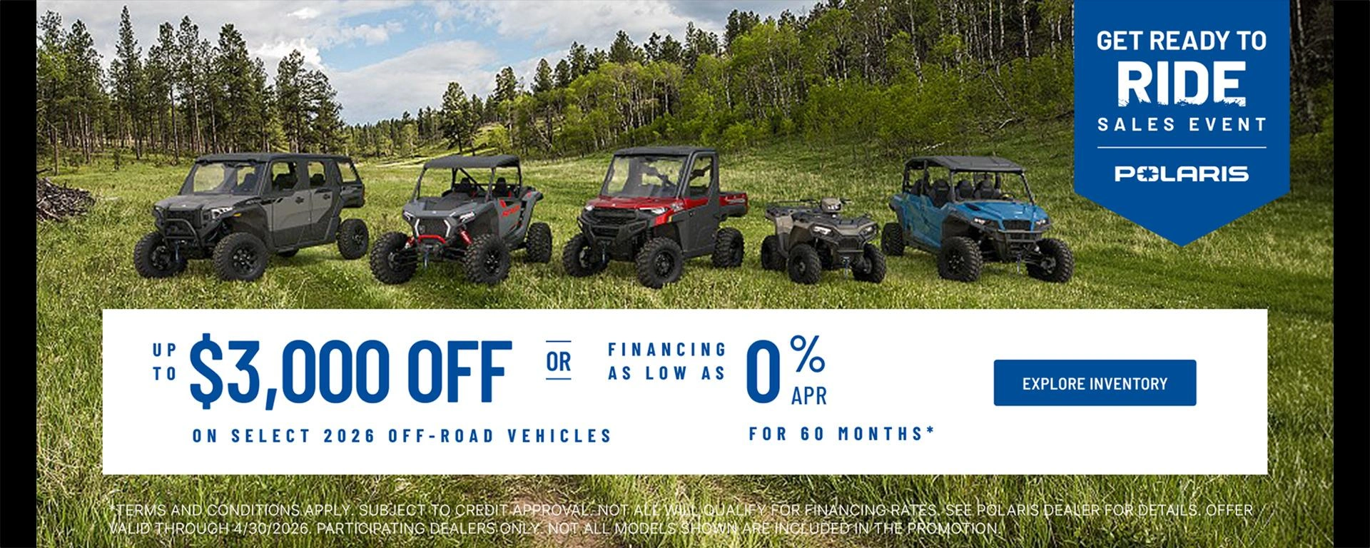Polaris UTVs and ATVs on sale up to $3000 Off Select 2026 Off-Road Vehicles Financing as Low as 0% for 60 months. alt